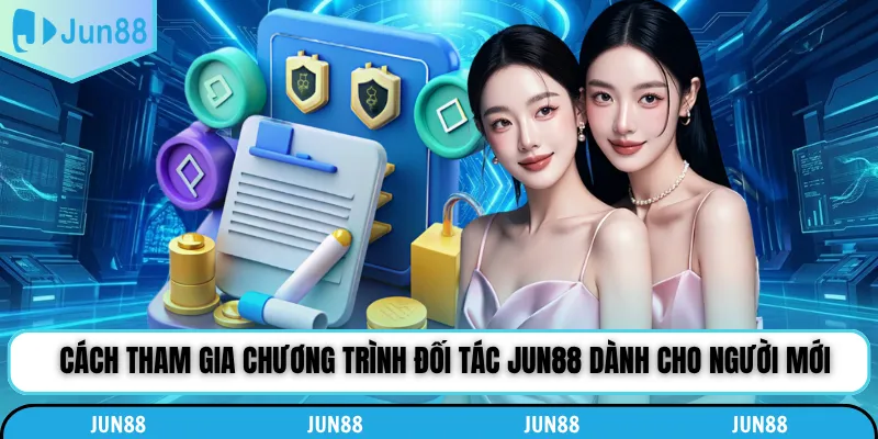 Cách tham gia chương trình đối tác Jun88 dành cho người mới