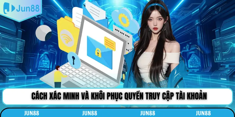 Cách xác minh và khôi phục quyền truy cập tài khoản