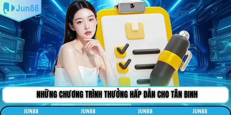 Những chương trình thưởng hấp dẫn cho tân binh