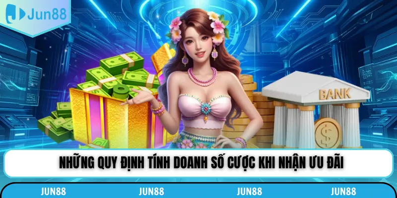 Những quy định tính doanh số cược khi nhận ưu đãi