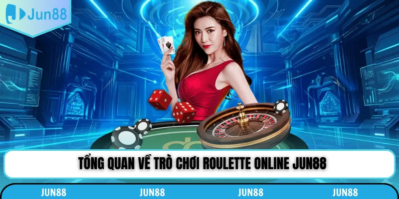 Tổng quan về trò chơi roulette online Jun88